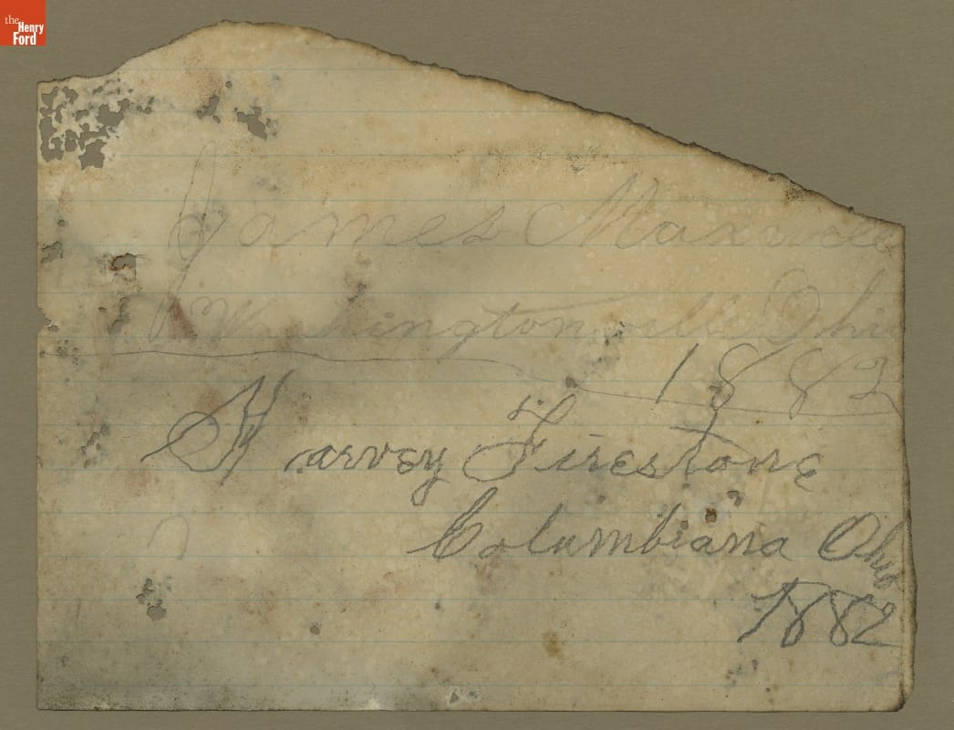 Handwritten Note from 1882 Found in Firestone Farmhouse during Dismantling for Moving to Greenfield Village, 1983-1984 Torn scrap of lined paper with cursive handwriting on it