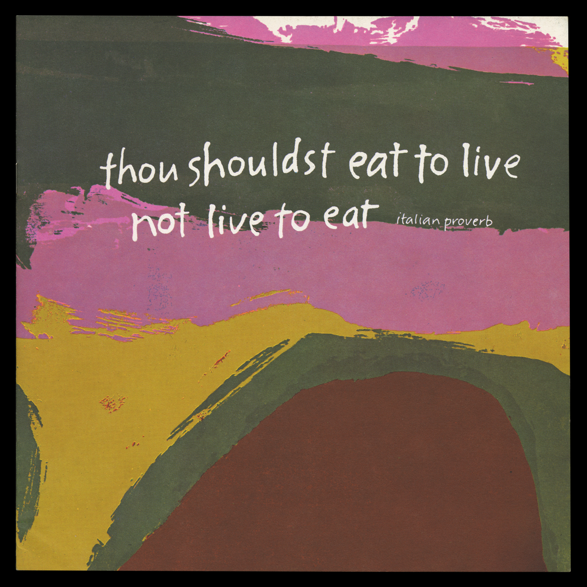 Italian recipe booklet with art by Corita Kent from International Dining with Spice Islands with the proverb Thou shouldst eat to live not live to eat.